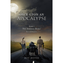 Once Upon an Apocalypse: Book 1 – The Journey Home – Revised Edition